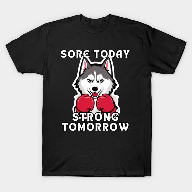 Wolf Boxing Sore Today, Strong Tomorrow GYM Design T-Shirt by Via Lactea Design